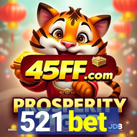 521 bet